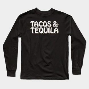 Tacos and Tequila Long Sleeve T-Shirt